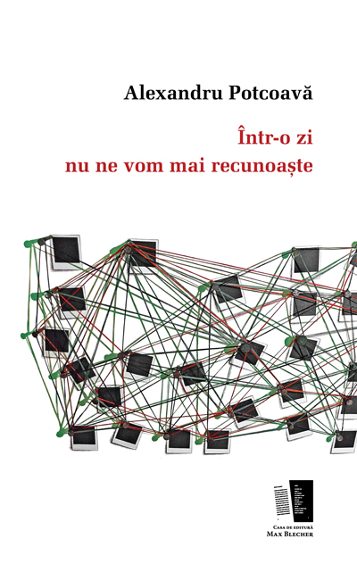 Intr-o zi nu ne vom mai recunoaste de Alexandru Potcoavă