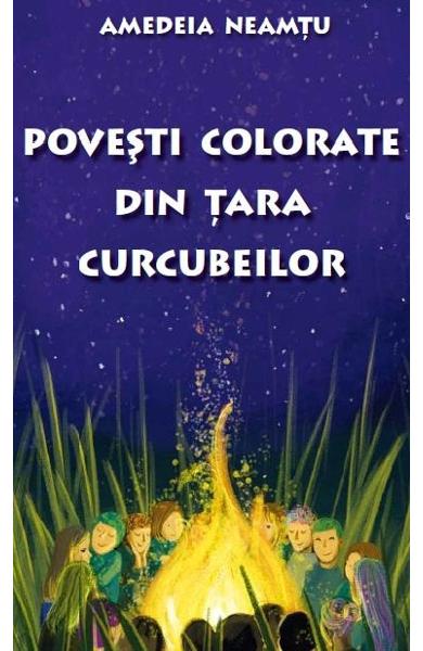 Povesti colorate din Tara Curcubeilor de Amedeia Neamtu