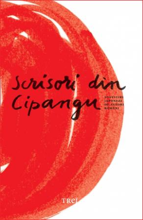 Scrisori din Cipangu. Povestiri japoneze de autori români de