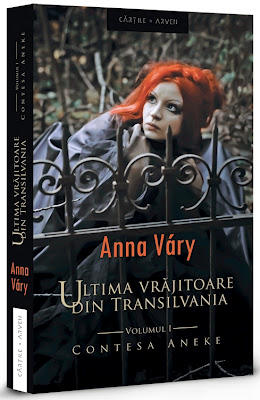 Ultima vrajitoare din transilvania. vol. 1 - Contesa Aneke de Anna Vary